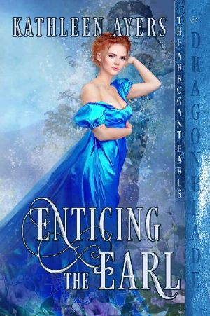 [The Arrogant Earls 03] • Enticing the Earl